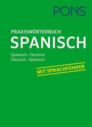 PONS Praxisworterbuch Spanisch-Deutsch/Deutsch-Spanish
