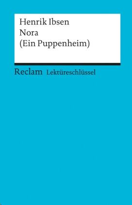 Lektüreschlüssel Henrik Ibsen 'Nora (Ein Puppenheim)'
