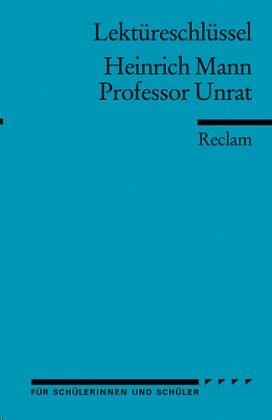 Lektüreschlüssel Heinrich Mann 'Professor Unrat