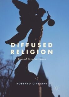 Diffused Religion : Beyond Secularization