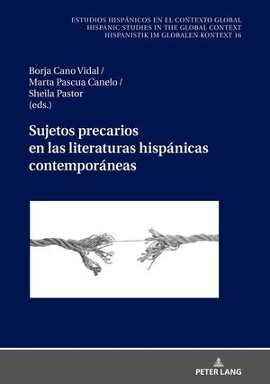 Sujetos precarios en las literaturas hispánicas contemporáneas