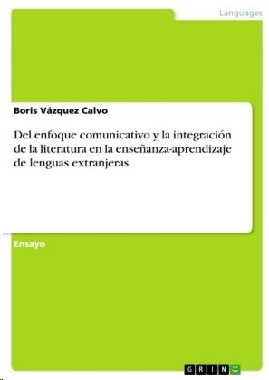 Del enfoque comunicativo y la integración de la literatura en la enseñanza..