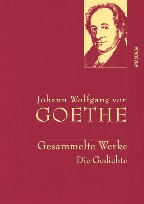 Johann Wolfgang von Goethe,Gesammelte Werke