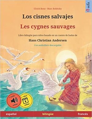 Los cisnes salvajes  Les cygnes sauvages (español  francés)