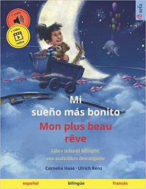 Mi sueño más bonito  Mon plus beau rêve - Bilingüe Español-Francés