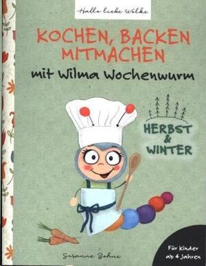 Kochen, backen, mitmachen mit Wilma Wochenwurm