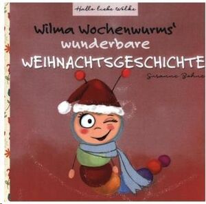 Wilma Wochenwurms wunderbare Weihnachtsgeschichte