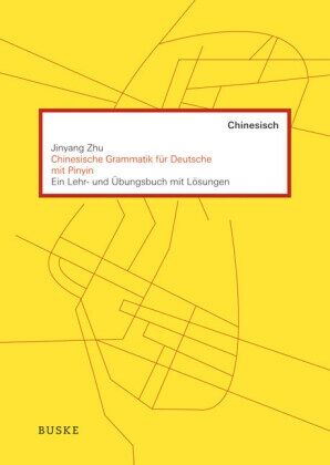 Chinesische Grammatik für Deutsche mit Pinyin