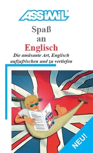Spass an englisch : die amüzante Art, englisch aufzufrischen und zu vertiefen