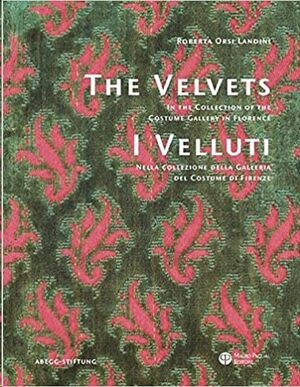 The velvets : in the collection of the Costume Gallery in Florence