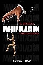 El arte de la manipulacion y psicologia oscura