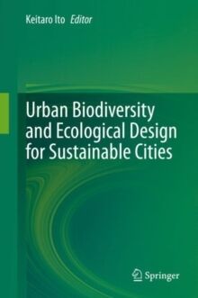 Urban Biodiversity and Ecological Design for Sustainable Cities