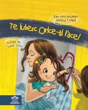 Te Iubesc Orice-ai Face