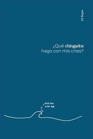 ¿Qué chingados hago con mis crisis?