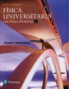 Física universitaria con física moderna 1. UNED. AA.VV. / Escritor. Libro  en papel. 9786073244398 ¿Libreamos?