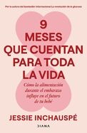 9 Meses Que Cuentan Para Toda La Vida