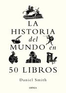 La Historia del Mundo En 50 Libros