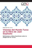 Visiones del Mundo Turco en la Obra de Juan Goytisolo