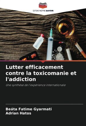 Lutter efficacement contre la toxicomanie et l'addiction