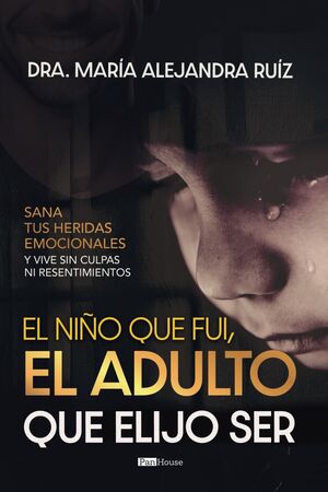 El niño que fui, el adulto que elijo ser