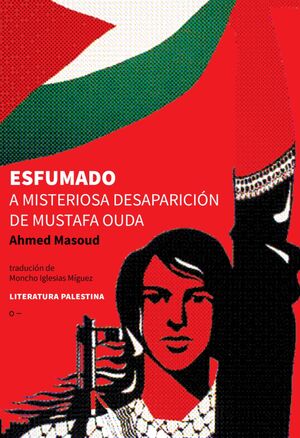Esfumado: A misteriosa desaparición de Mustafa Ouda