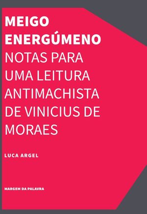 Meigo energúmeno notas para uma leitura antimachista de Vinicius de Moraes