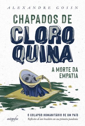 Chapados de cloroquina: a morte da empatia