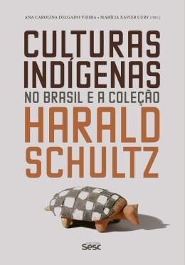 Culturas Indigenas No Brasil E A Colecao Harald Schultz