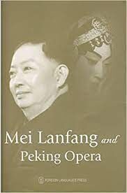 Mei Lanfang and Peking Opera