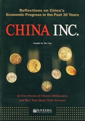 China Inc. 36 True Stories of Chinese Millonaires