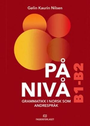 På nivå - grammatikk i norsk som andrespråk B1/B2