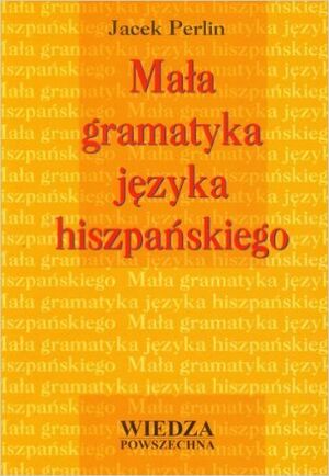 Mala Gramatyka Jezyka Hiszpanskiego-(para polacos)