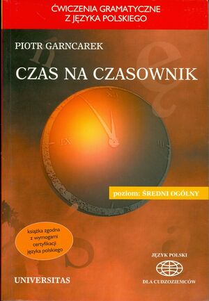 Czas na czasownik . Cwiczenia gramatyczne zjezyka polskiego