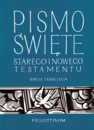 Biblia Tysiaclecia. Pismo Swiete Storego i Nowego Testamentu