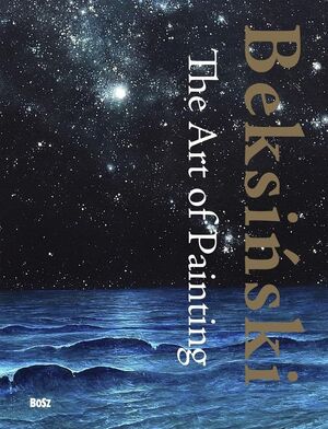 Beksinski The Art of Painting