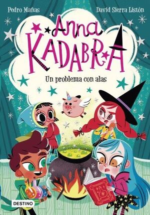 Un problema con alas - Anna Kadabra 2