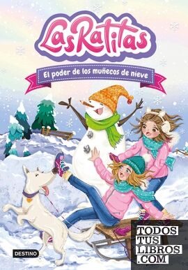 Las Ratitas 6. El poder de los muñecos de nieve