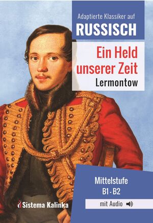 Russische Klassiker - Ein Held unserer Zeit (con audio)