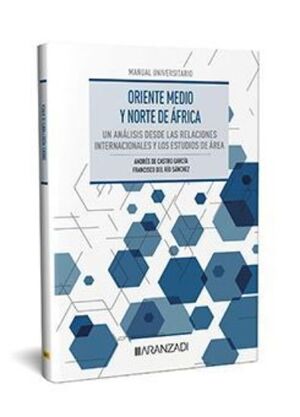 Oriente Medio y Norte de África: un análisis desde las Relaciones Internacionales y los Estudios de