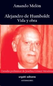 Alejandro de Humboldt. Vida y obra novedad