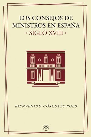 Los consejos de ministros en España (s. XVIII)
