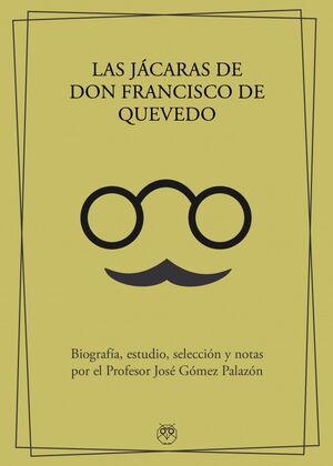 Las jácaras de don Francisco de Quevedo