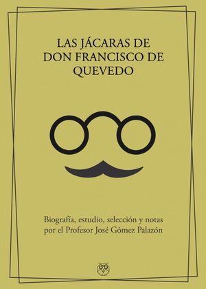 Las jácaras de don Francisco de Quevedo