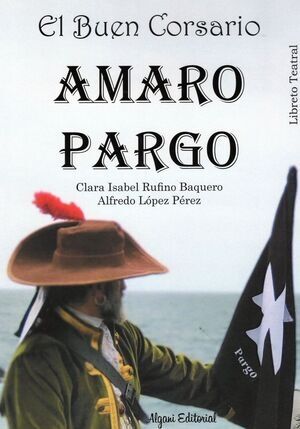 El buen corsario Amaro Pargo - Libreto teatral