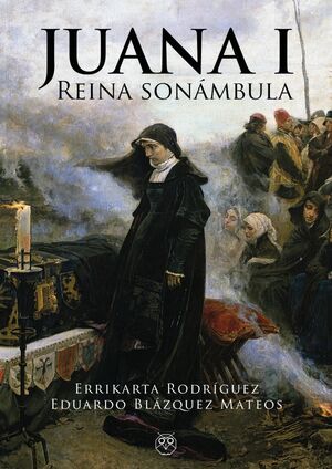 Juana I. Reina sonámbula