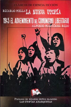 La nueva utopía y 1945 el advenimiento del comunismo libertario