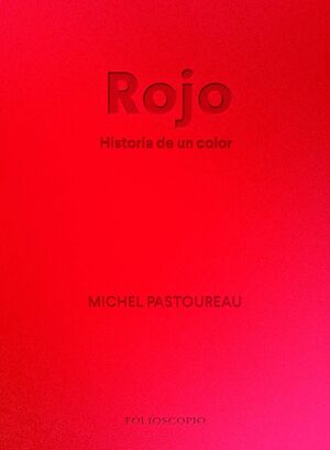 Rojo. Historia de un color