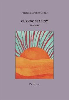 Cuando sea hoy. Aforismos