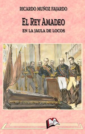 El rey Amadeo en la jaula de los locos