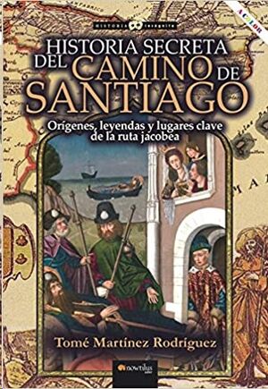 Historia secreta del Camino de Santiago
